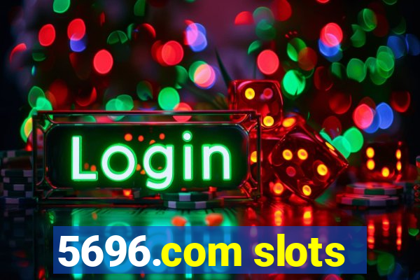 5696.com slots